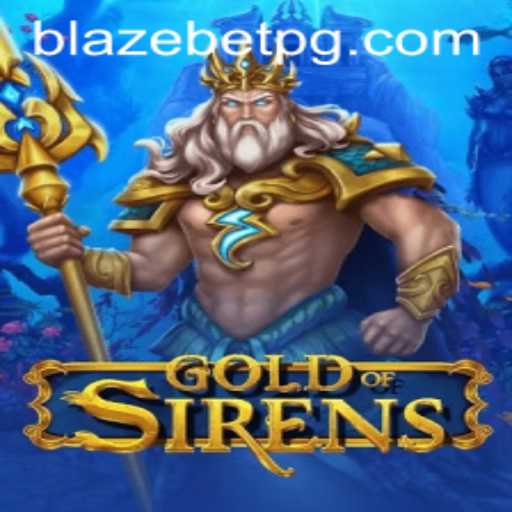 GoldofSirens: A Thrilling New Journey with Blazebet